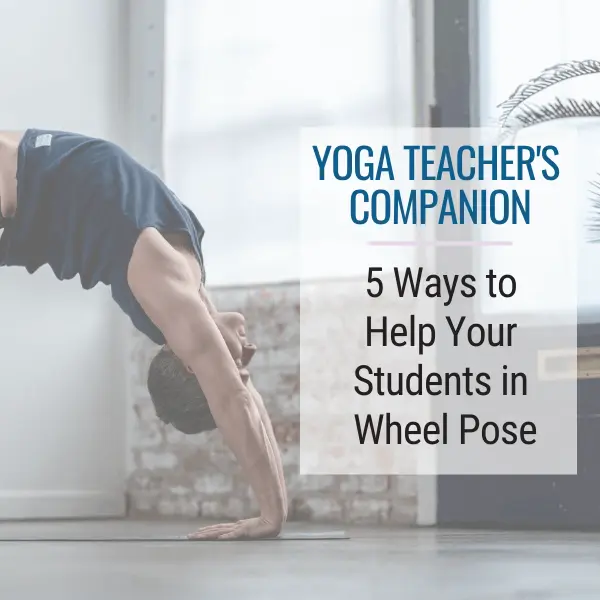 Yoga Wheel Pose: How To, Variations, and Alternatives