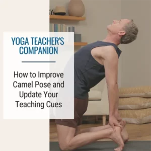 Yoga Teacher's Companion title card with Jason Crandell in Camel Pose, the title saying "How to Improve Camel Pose and Update Your Teaching Cues"